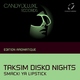 Smack Ya Lipstick Taksim Disko Nights