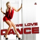 Various Artists We Love Dance