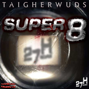 Taigherwuds - Super 8 (27H Records) Taigherwuds - Super 8 (27H Records)