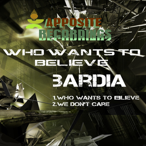 Bardia - Who Wants To Blieve (Apposite Recordings) Bardia - Who Wants To Blieve (Apposite Recordings)