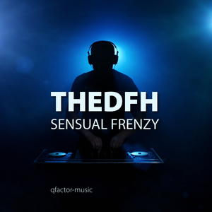 Thedfh - Sensual Frenzy (Qfactor-Music)