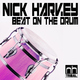 Nick Harvey Beat On the Drum