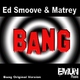 Ed Smoove & Matrey Bang