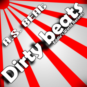 A.S. Beat - Dirty Beats (Eddie's World Records)