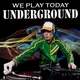 Various Artists - We Play Today Underground