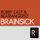 Robby East & Beatbangersz Brainsick