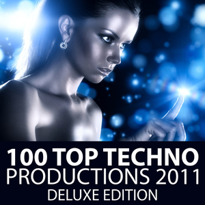 Various Artists - 100 Top Techno Productions 2011 - Deluxe Edition (Tuestatic)