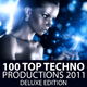 Various Artists 100 Top Techno Productions 2011 - Deluxe Edition Various Artists 100 Top Techno Productions 2011 - Deluxe Edition
