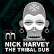 Nick Harvey The Tribal Dub