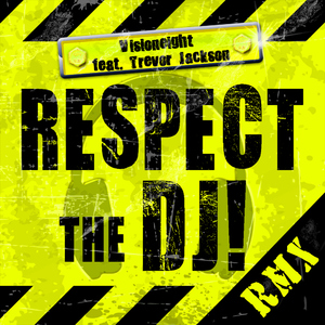 Visioneight Feat. Trevor Jackson - Respect The Dj - Remixes (Mellowave Records)