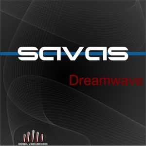 Savas Hastoulakis - Dreamwave (Decibel Vibes Records)