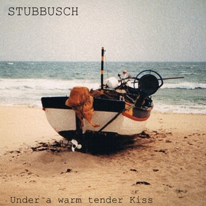 Stubbusch - Under A Warm Tender Kiss (Picko Tacko Man)