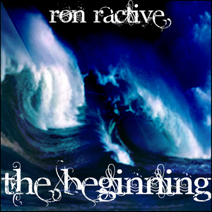 Ron Ractive - The Beginning (Styledriver) Ron Ractive - The Beginning (Styledriver)
