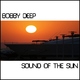 Bobby Deep - Sound Of The Sun