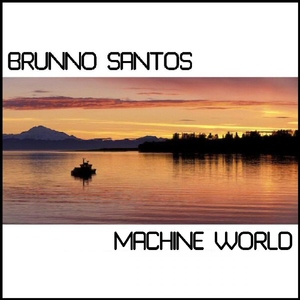Brunno Santos - Machine World (Acunadeep)