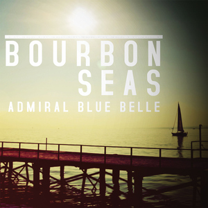Bourbon Seas - Admiral Blue Belle (Moustache Sound)