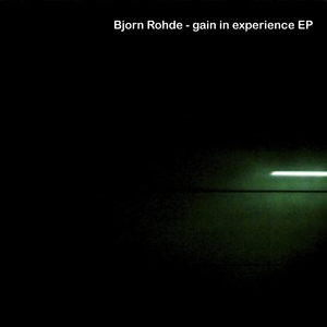 Bjorn Rohde - Gain In Experience Ep (Multi Tap Records)