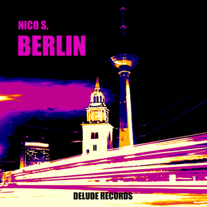 Nico S. - Berlin Ep (Delude Records)