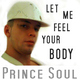 Prince Soul - Let Me Feel Your Body