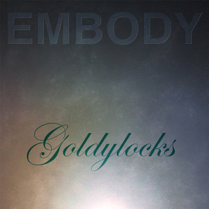 Goldylocks - Embody (Bonds Records)
