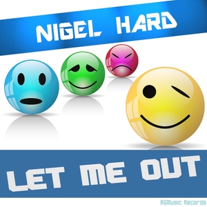 Nigel Hard - Let Me Out (Rgmusic Records)