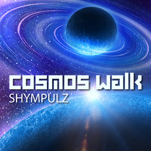 Shympulz - Cosmos Walk (Shympulz Musikkreationen)