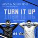 Aint & Nino Fish Turn It Up Feat. Rufus Martin - Part. 2 Aint & Nino Fish Turn It Up Feat. Rufus Martin - Part. 2