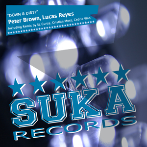 Peter Brown & Lucas Reyes - Down & Dirty (Suka Records)