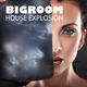 Various Artists Bigroom House Explosion Various Artists Bigroom House Explosion