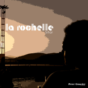 La Rochelle - Sitar (Peter Cruseder Records) La Rochelle - Sitar (Peter Cruseder Records)