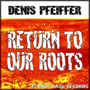 Denis Pfeiffer - Return to Our Roots (PB-Records) Denis Pfeiffer - Return to Our Roots (PB-Records)