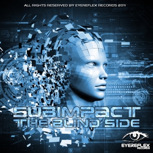 Subimpact - The Blind Side (Eyereflex Records)