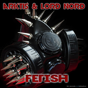 Arktis & Lord Nord - Fetish (Dancemedia Records)