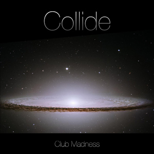 Club Madness - Collide (Specter Records)