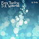 N-Finity Every Teardrop Is a Waterfall