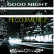 Fecojimenez - Good Night