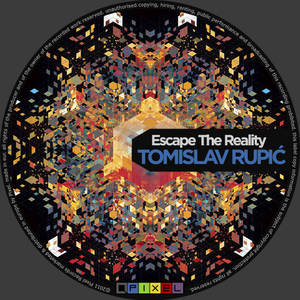 Tomislav Rupic - Escape The Reality (Pixel)