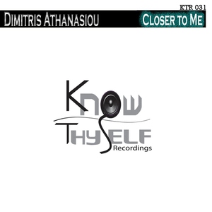 Dimitris Athanasiou - Closer To Me (Know Thyself Recordings)