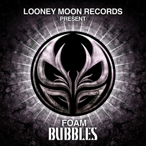 Foam - Bubbles (Looney Moon Records) Foam - Bubbles (Looney Moon Records)