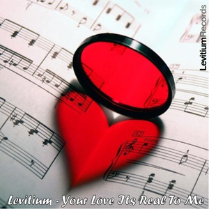 Levitium - Your Love Its Real To Me (Levitium Records) Levitium - Your Love Its Real To Me (Levitium Records)