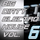 Various Artists - Big Dirty Electro House Vol 6 Various Artists - Big Dirty Electro House Vol 6