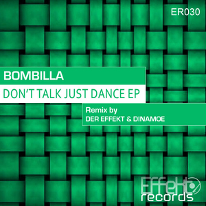 Bombilla - Don't Talk Just Dance Ep (Re - Release) (Effekt Records)