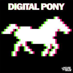 Digital Pony - Blow Up (In House We Trust)