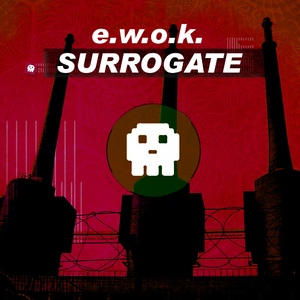 E.W.O.K. - Surrogate (Hardcelone) E.W.O.K. - Surrogate (Hardcelone)