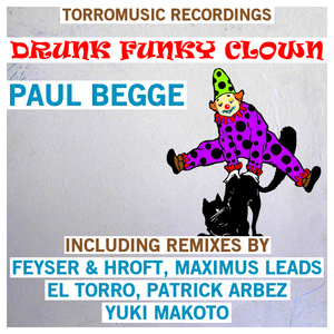 Paul Begge - Drunk Funky Clown (Torromusic Recordings)