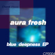 Aura Fresh - Blue Deepness