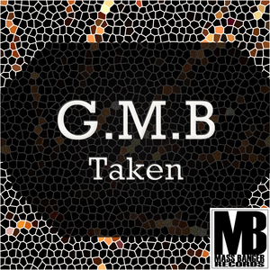G.M.B - Taken (Mass Banger Records)