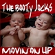 The Booty Jocks Movin&acute;On Up