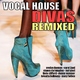 Various Artists Vocal House Divas Remixed Various Artists Vocal House Divas Remixed