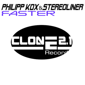 Philipp Kox & Stereoliner - Faster (Clone 2.1 Records)